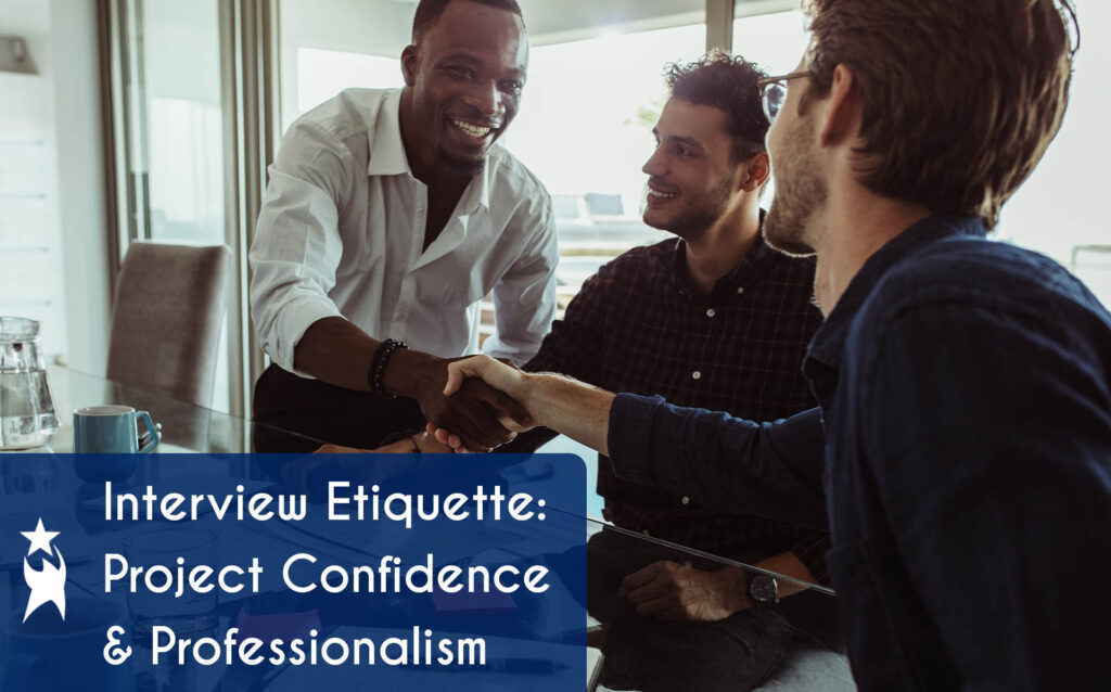 Image shows men shaking hands during an interview in a business setting. Text reads: Interview Etiquette: Project Confidence & Professionalism. All StarZ Staffing.