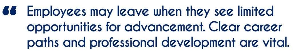 Talent Shortages in the Puget Sound: Image is a quote reading: "Employees may leave when they see limited opportunities for advancement. Clear career paths and professional development are vital.